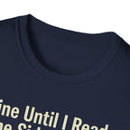 Fine Until I Read The Side Effects T-Shirt