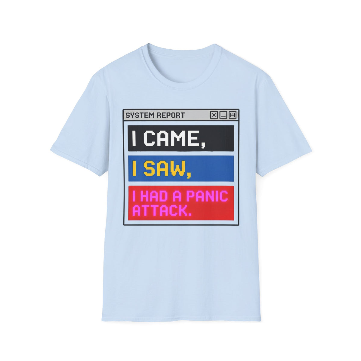 Came, Saw, Panic Attack – Funny Mental Health T shirt