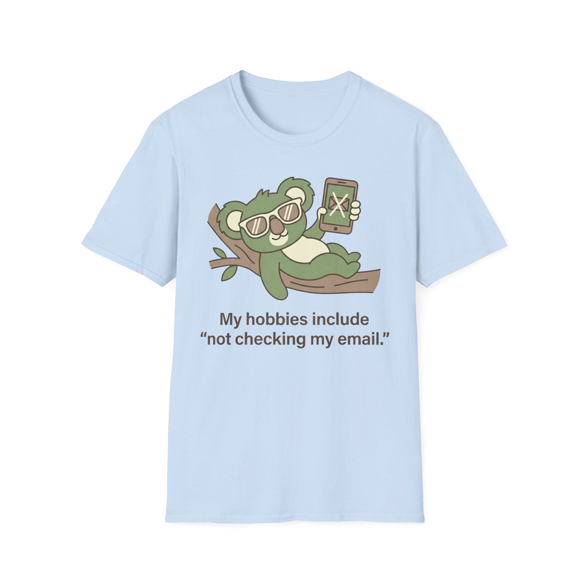 Hobbies Include Not Checking Email T shirt