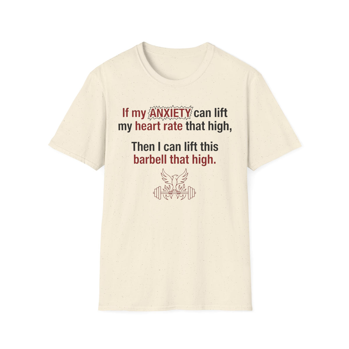 If My Anxiety Can Lift Hearts, So Can I T shirt