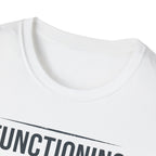 Functioning at a Solid 40% Bold T-Shirt