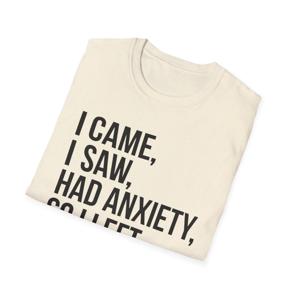 I Came, I Saw, Had Anxiety, So I Left Bold T-Shirt