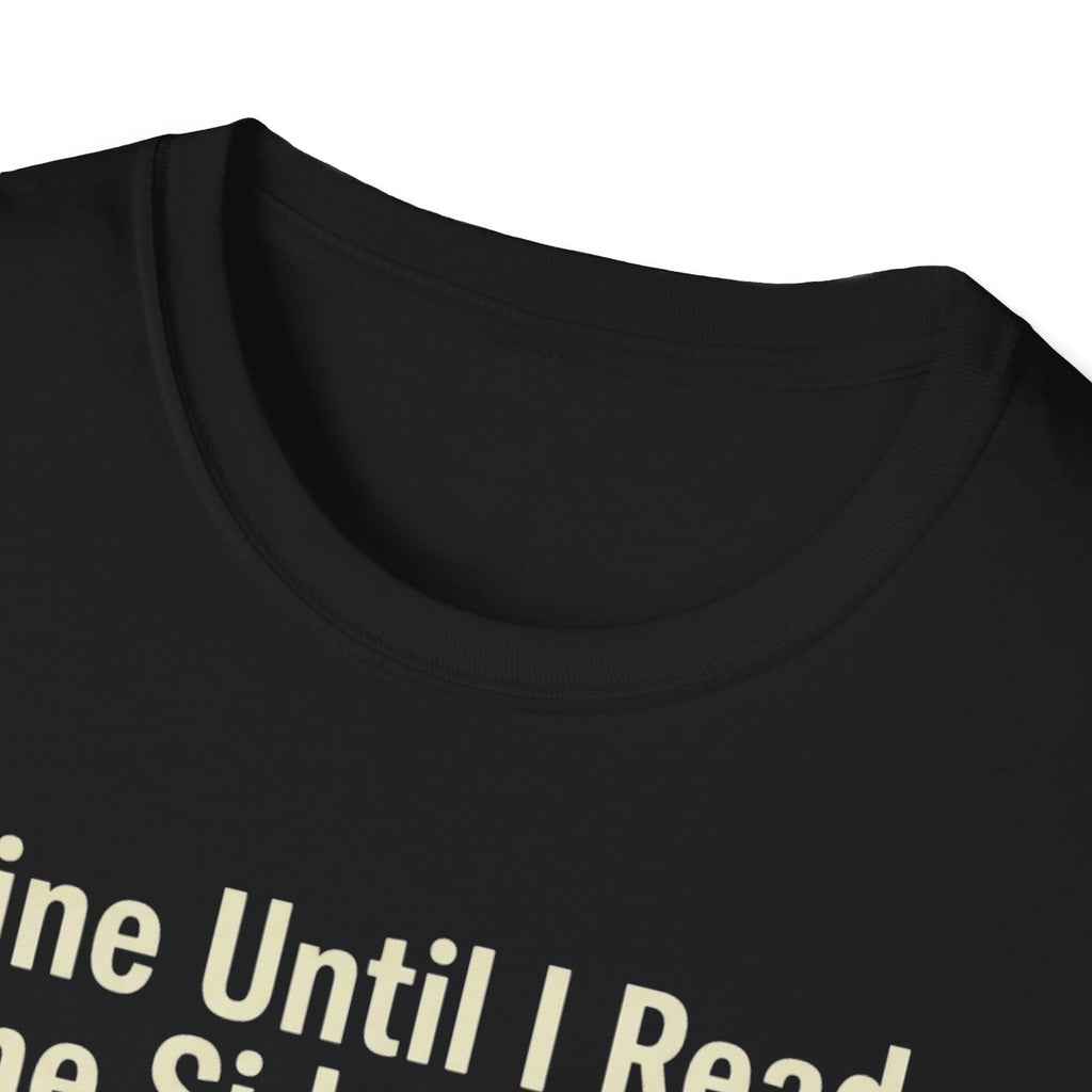 Fine Until I Read The Side Effects T-Shirt