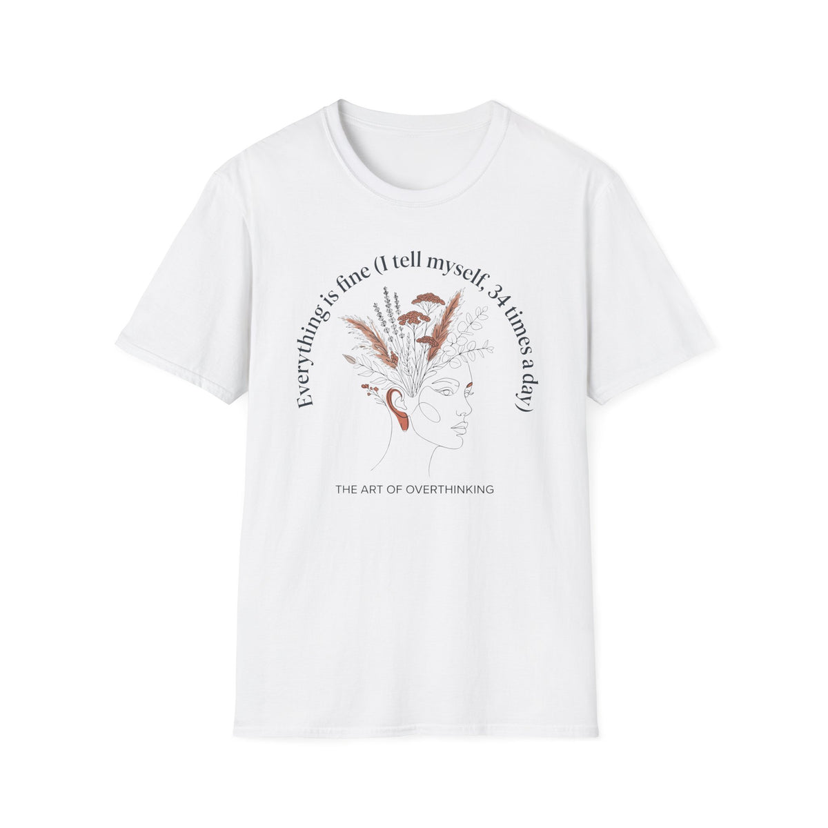 Every Thing's Fine I Tell Myself 34 Times a Day T-Shirt