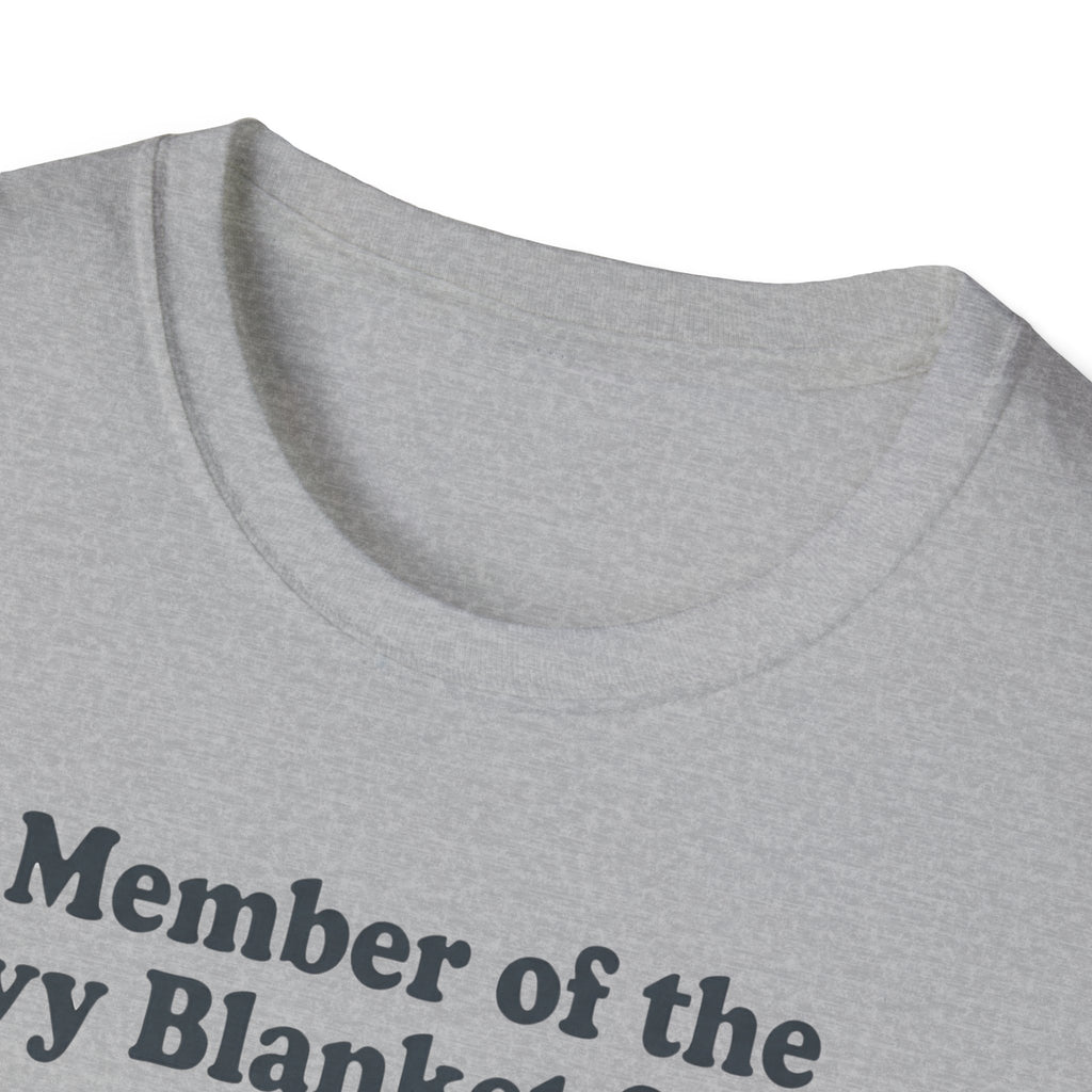 Member of the Heavy Blanket Society T shirt