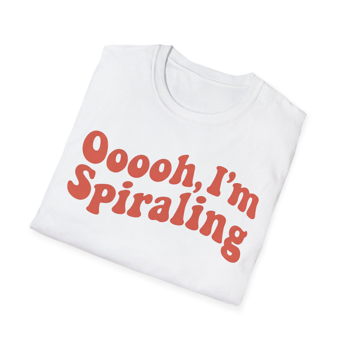 Oooooh, I’m Spiraling T shirt