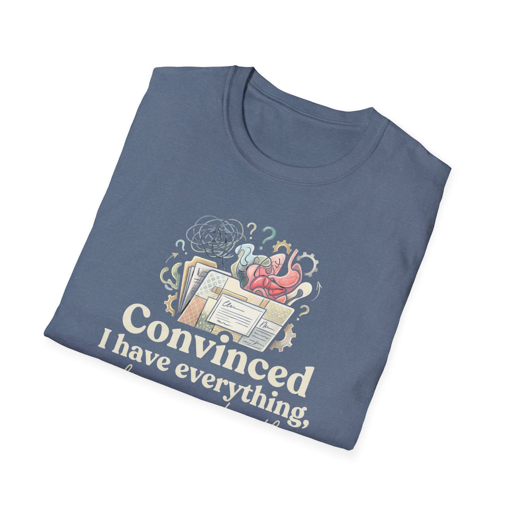 Convinced I Have Everything, Diagnosed With Nothing T-Shirt
