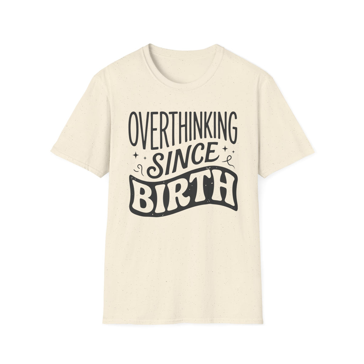 Overthinking Since Birth T-Shirt