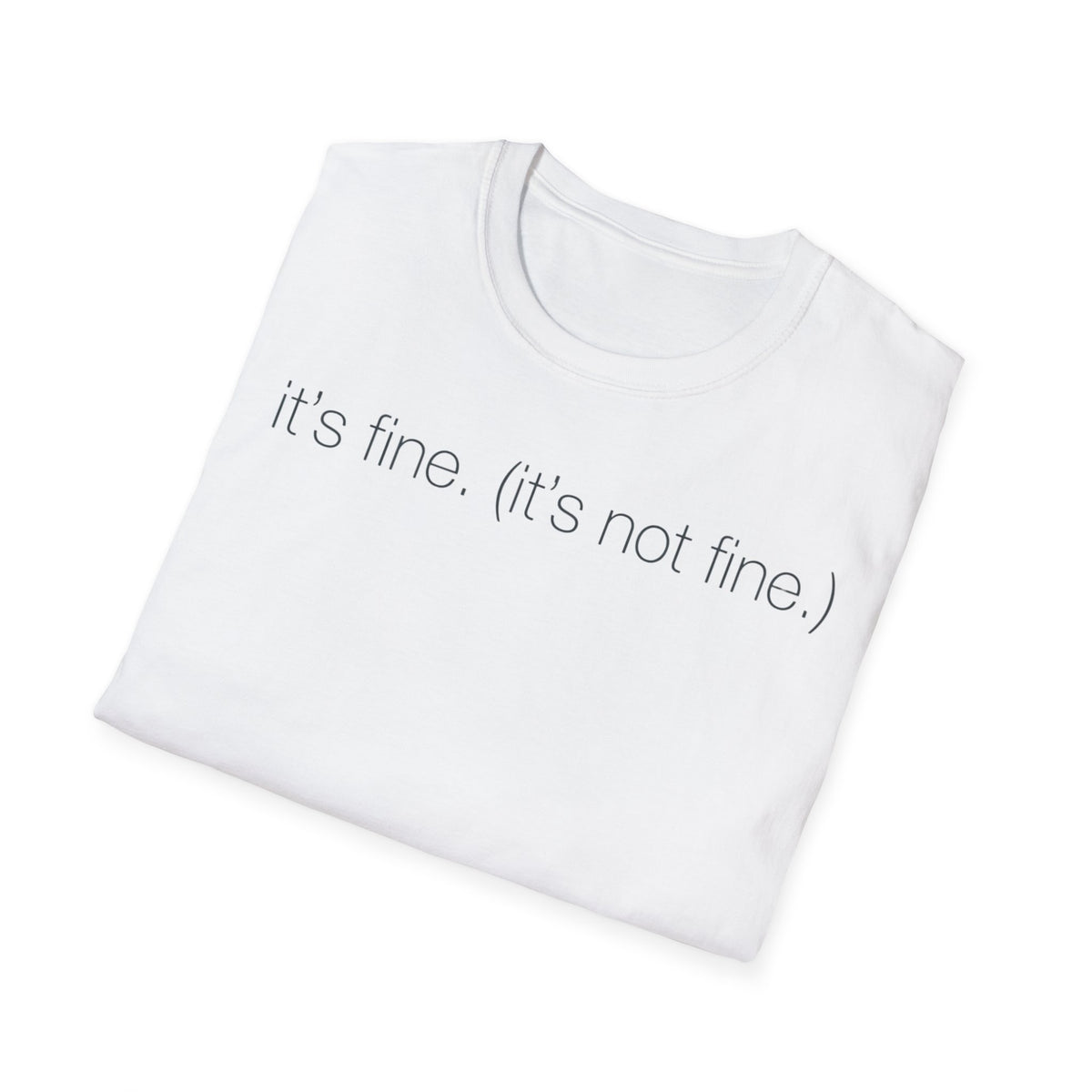 It’s Fine (Not Fine) T shirt