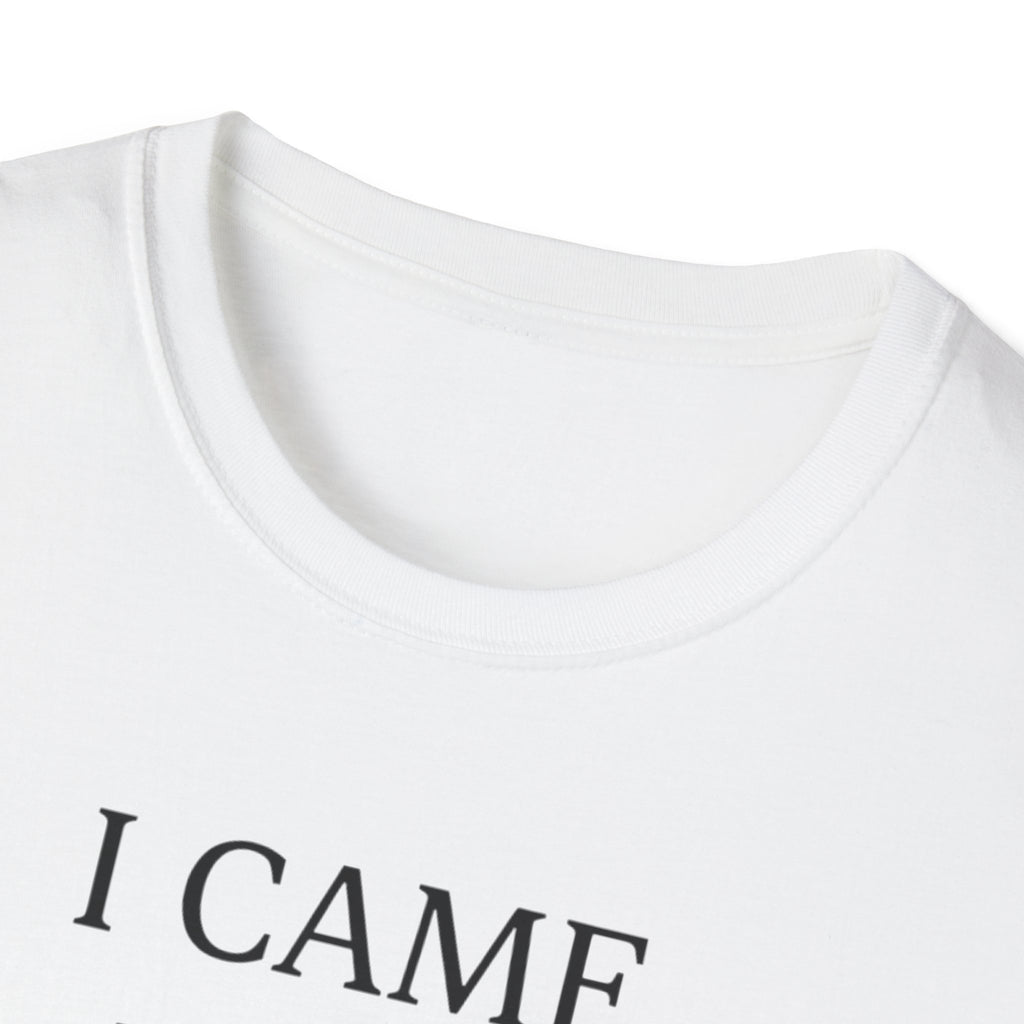 I Came, I Saw, I Had Anxiety, So I Left T-Shirt