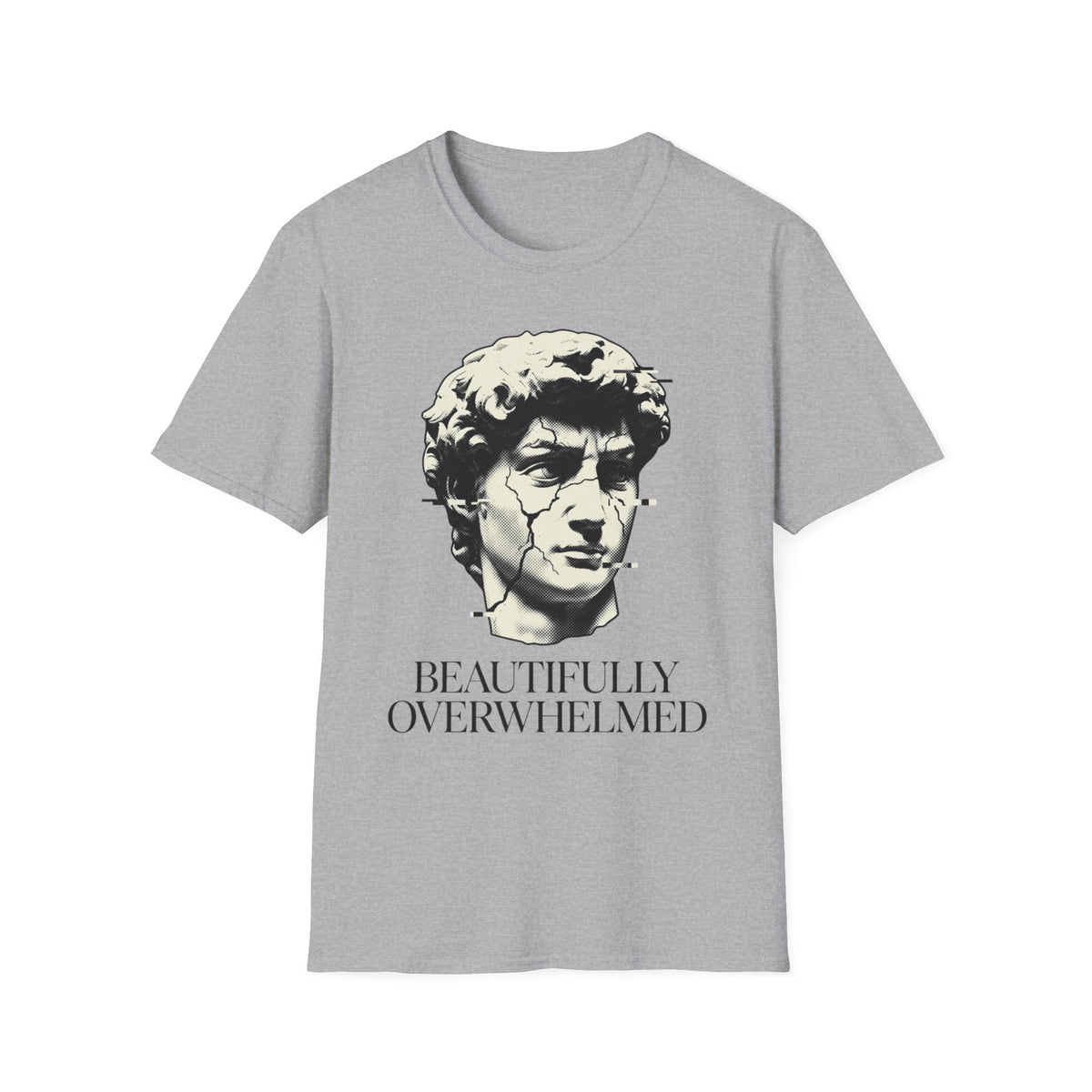 Beautifully Overwhelmed T shirt