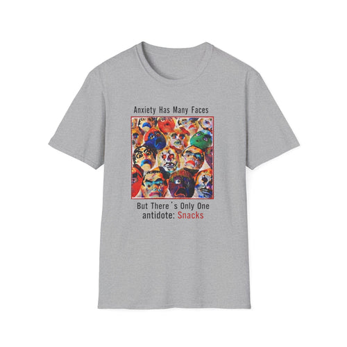 Anxiety Has Many Faces — 'But There's Only One Antidote: Snacks' T-Shirt