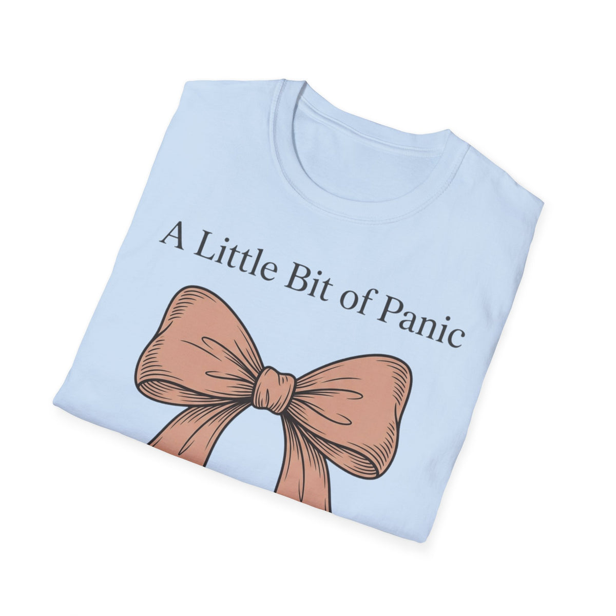 Little Bit of Panic, Whole Lot of Cute T shirt