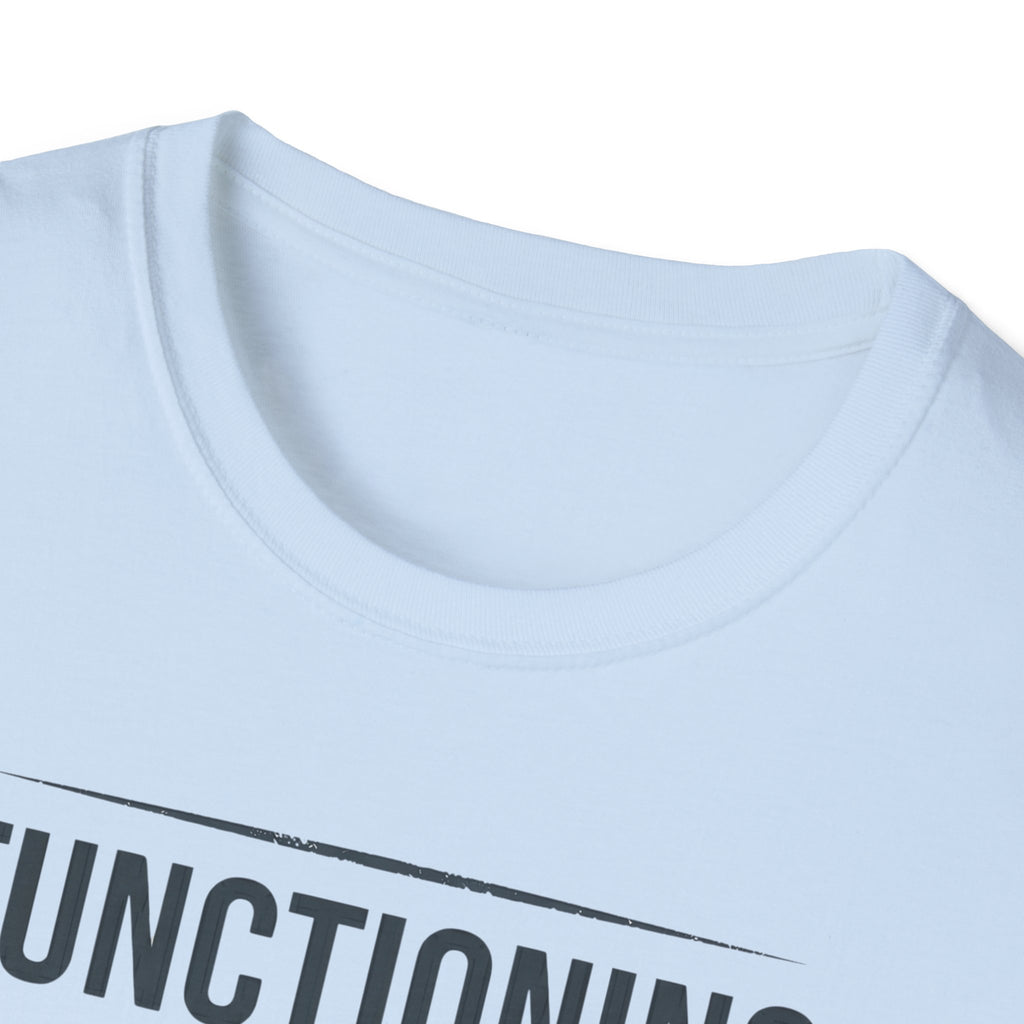 Functioning at a Solid 40% Bold T-Shirt
