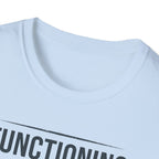 Functioning at a Solid 40% Bold T-Shirt