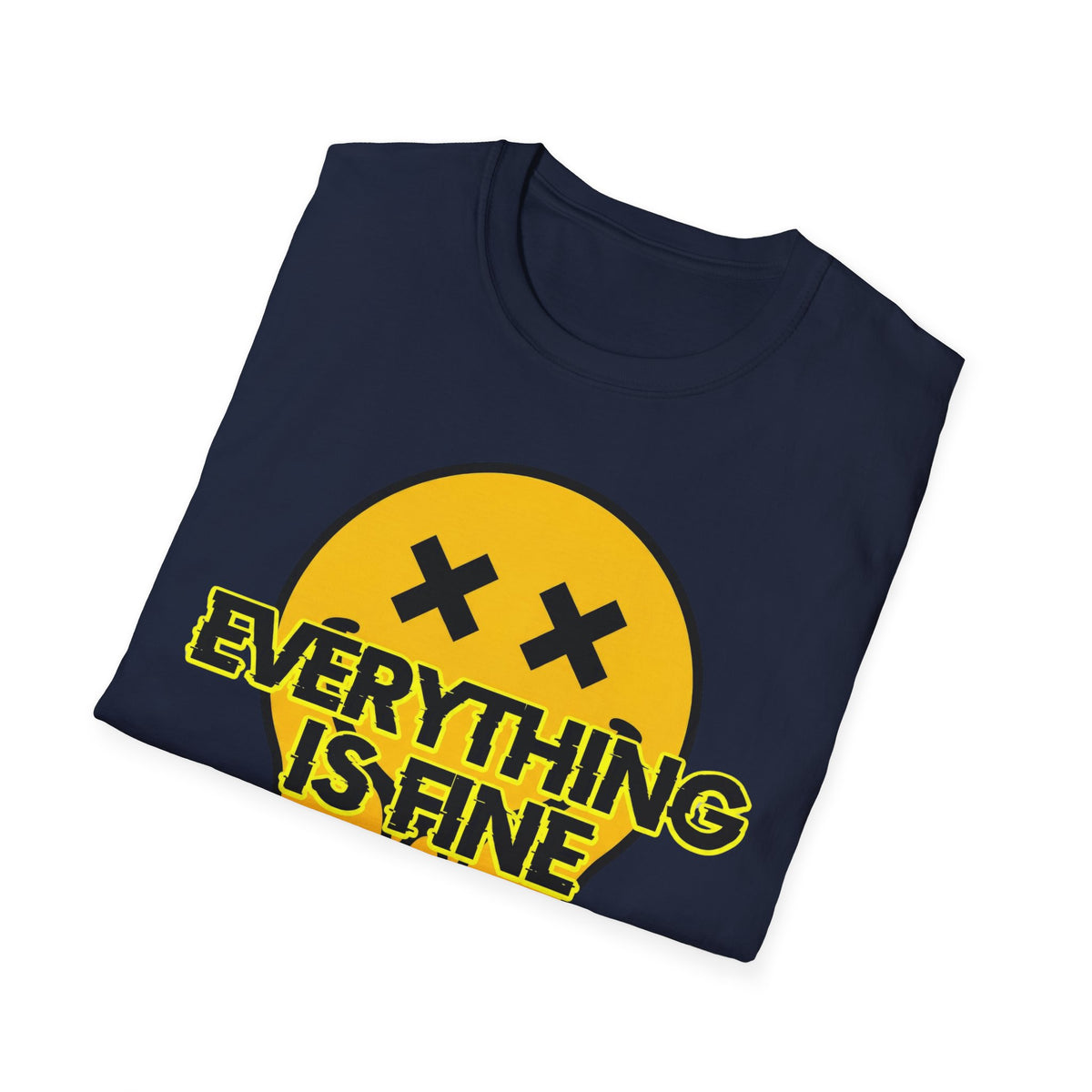 Everything Is Fine T shirt