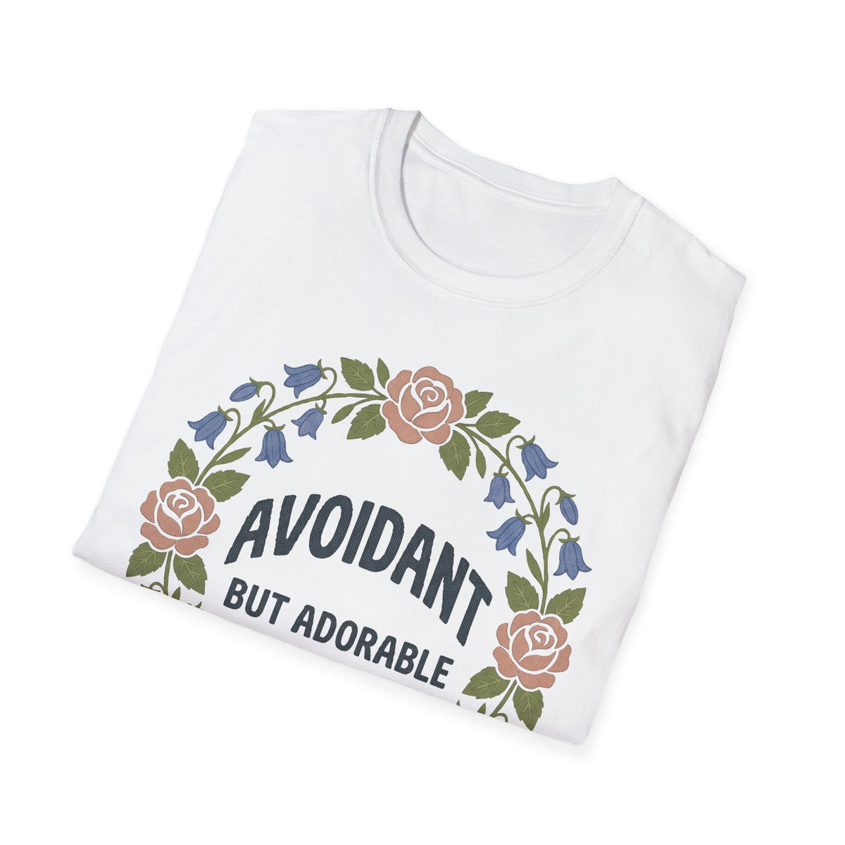 Avoidant But Adorable Floral T shirt