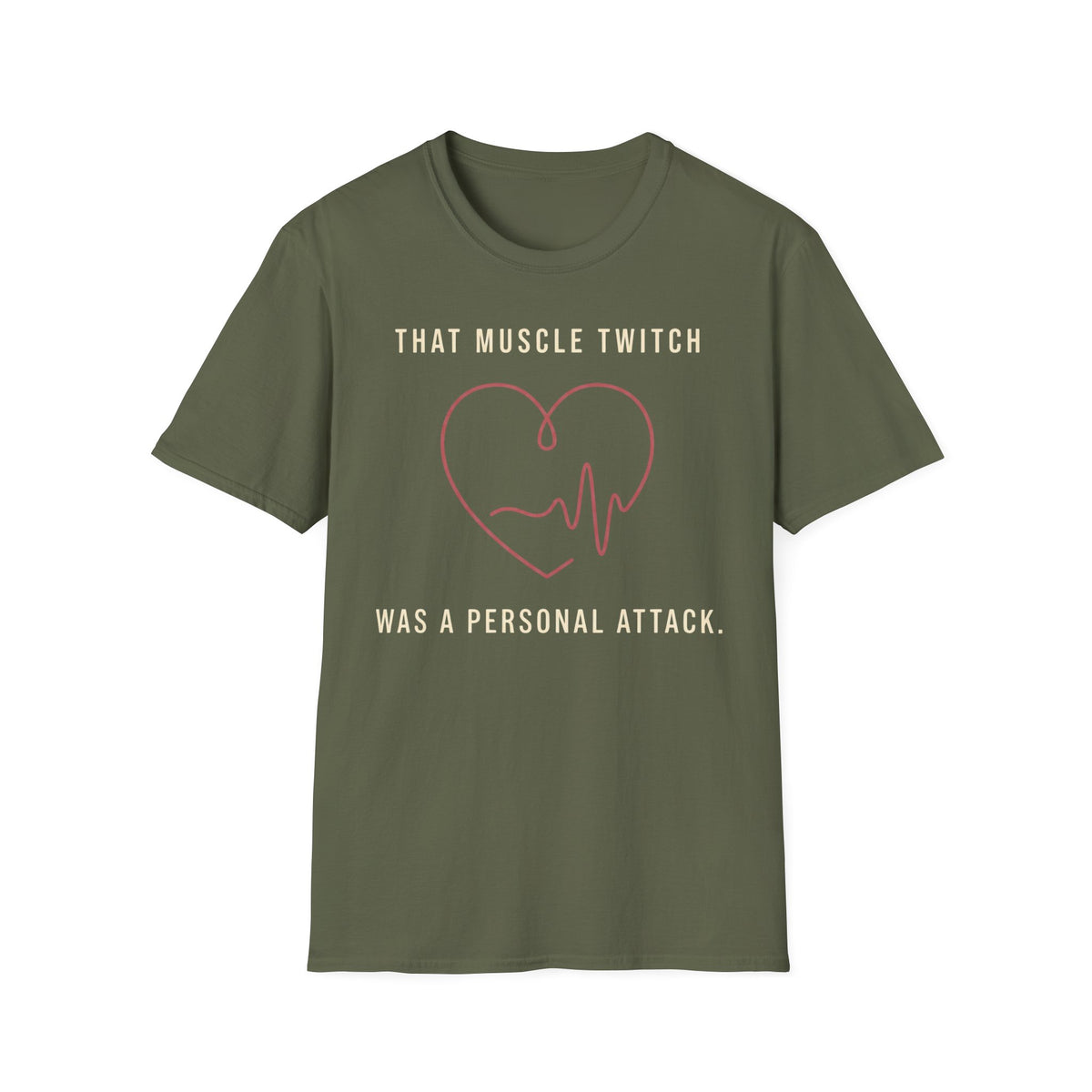 That Muscle Twitch Was a Personal Attack T-Shirt