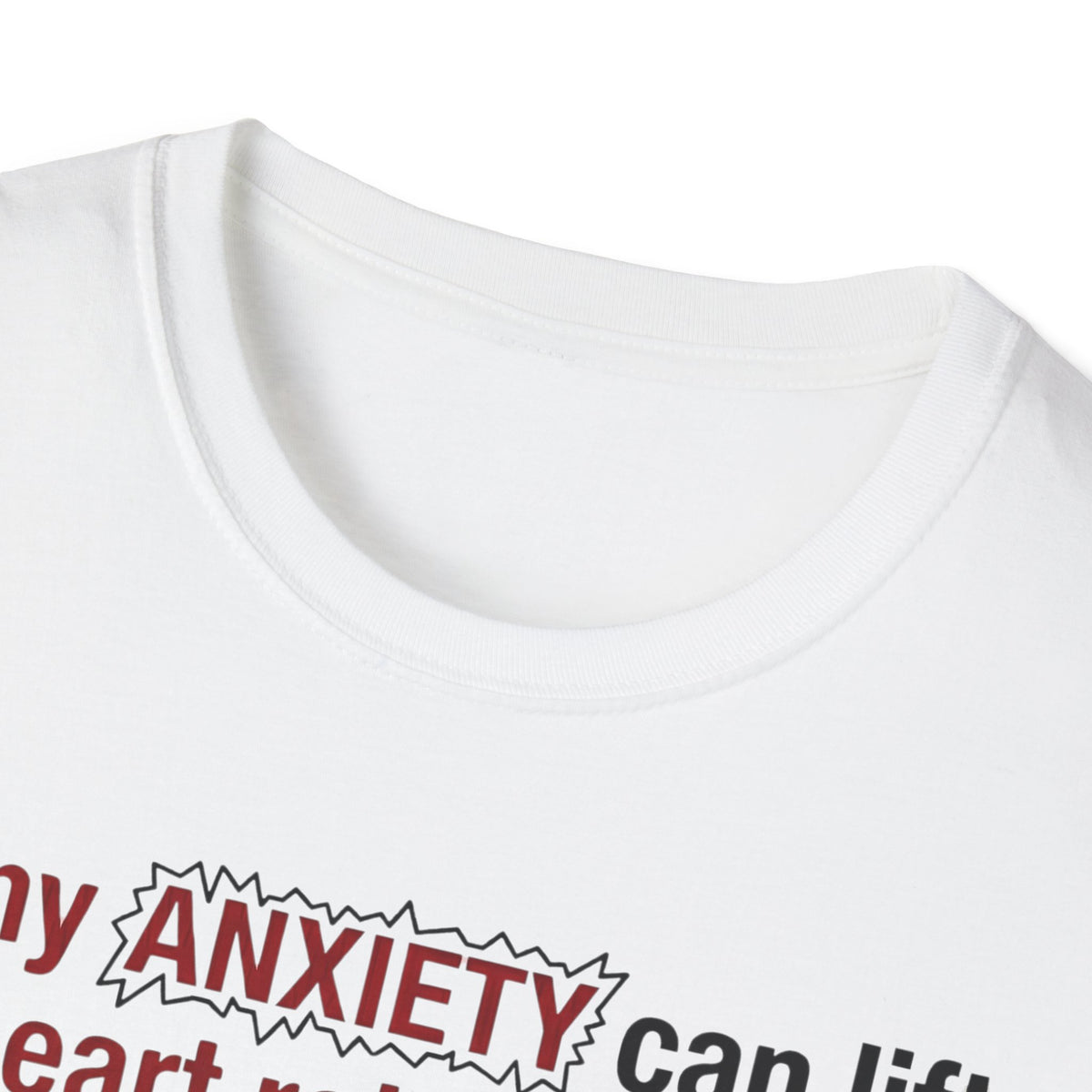 If My Anxiety Can Lift Hearts, So Can I T shirt