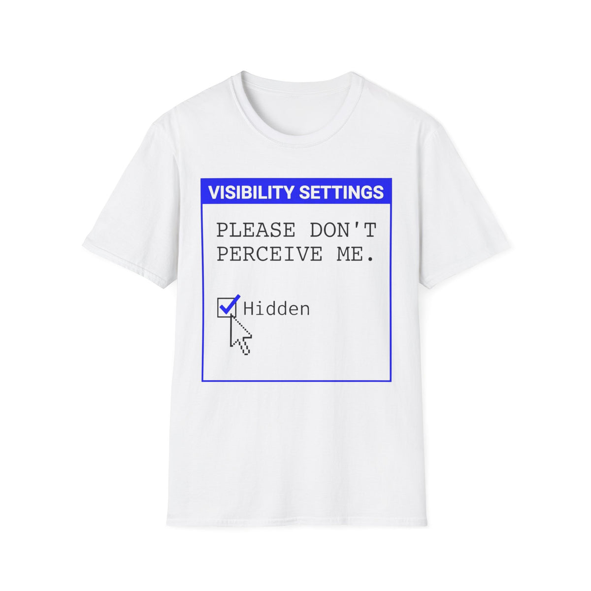Please Don’t Perceive Me — Hidden T shirt