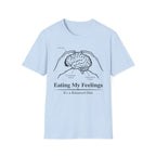 Eating My Feelings T shirt