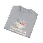 Convinced I Have Everything, Diagnosed With Nothing T-Shirt