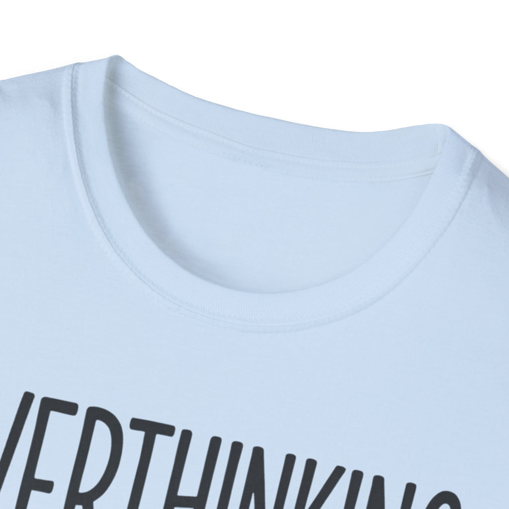 Overthinking Since Birth T-Shirt