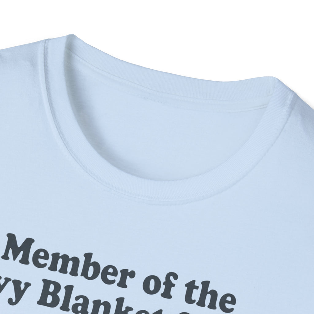 Member of the Heavy Blanket Society T shirt