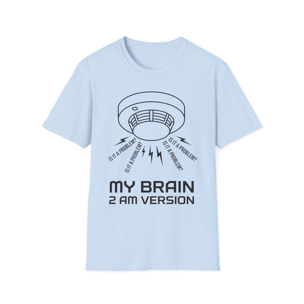 My Brain at 2AM T shirt