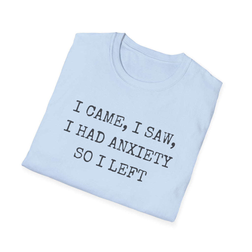 I Came I Saw I Had Anxiety So I Left Typewriter T-Shirt