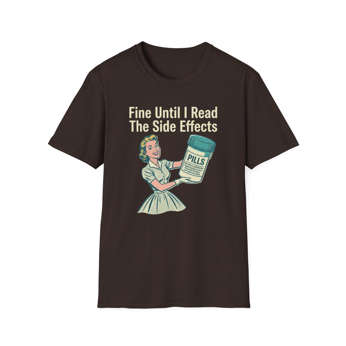 Fine Until I Read The Side Effects T-Shirt