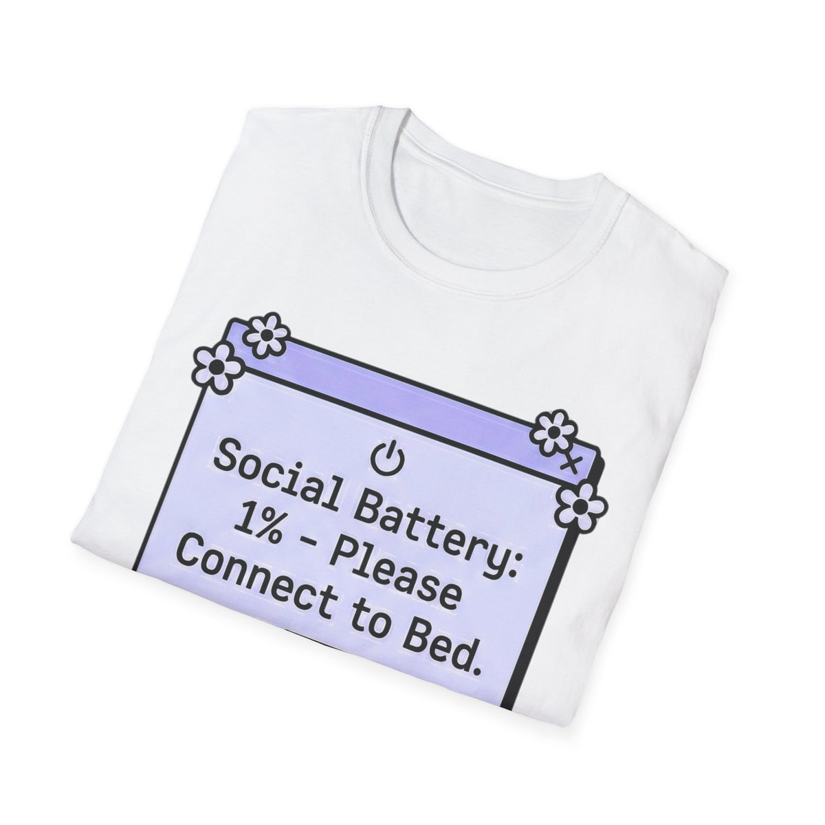 Social Battery 1%: Connect to Bed T shirt