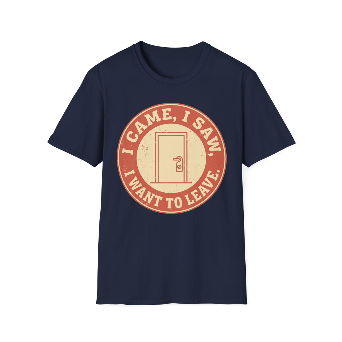 I Came, Saw, Wanted to Leave – Funny Introvert T shirt