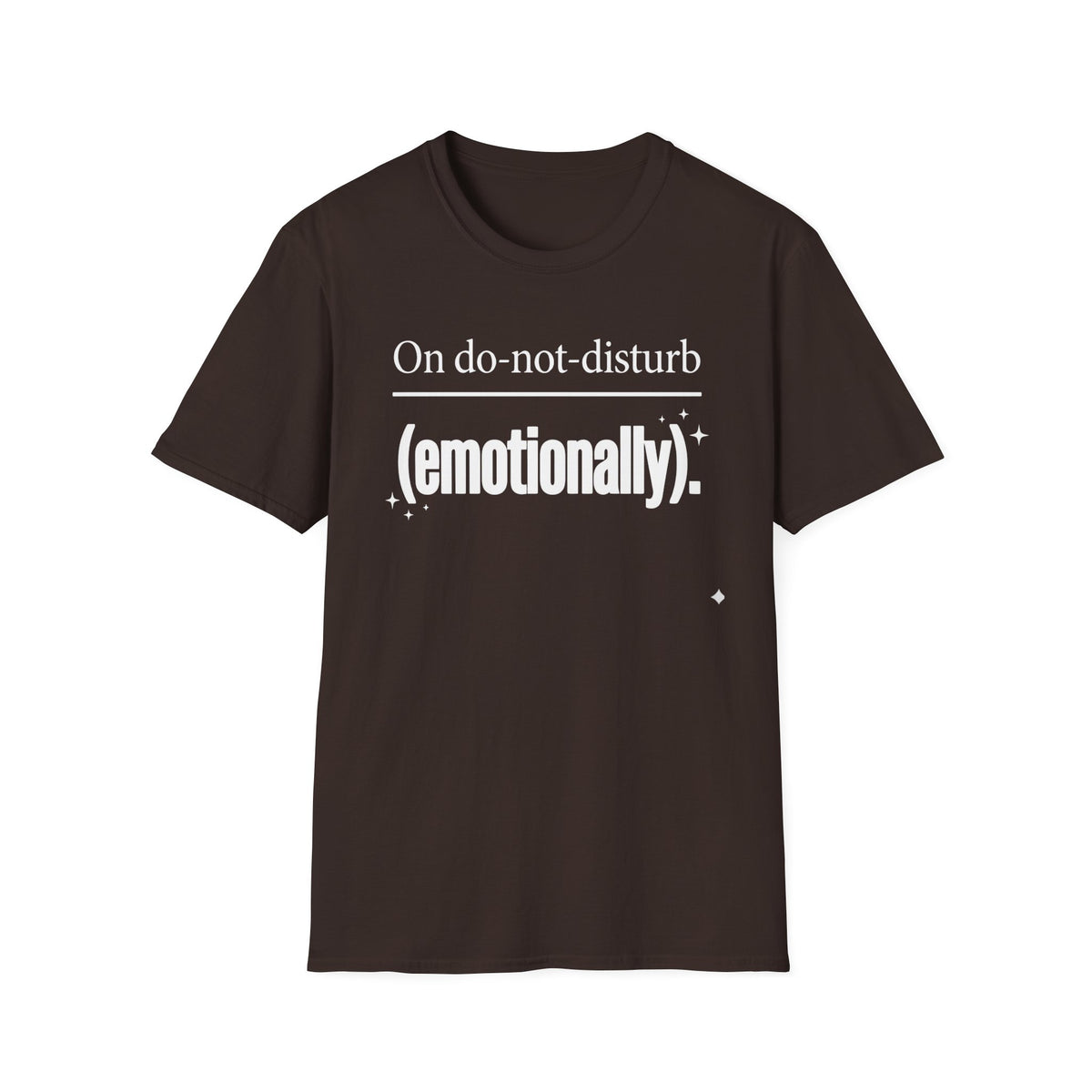 On do-not-disturb (emotionally) T-Shirt