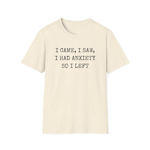 I Came I Saw I Had Anxiety So I Left Typewriter T-Shirt