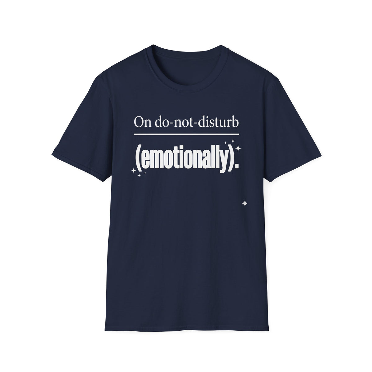 On do-not-disturb (emotionally) T-Shirt