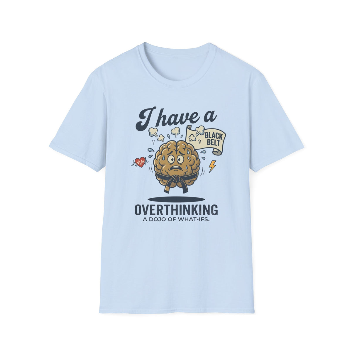 I Have a Black Belt in Overthinking T-Shirt