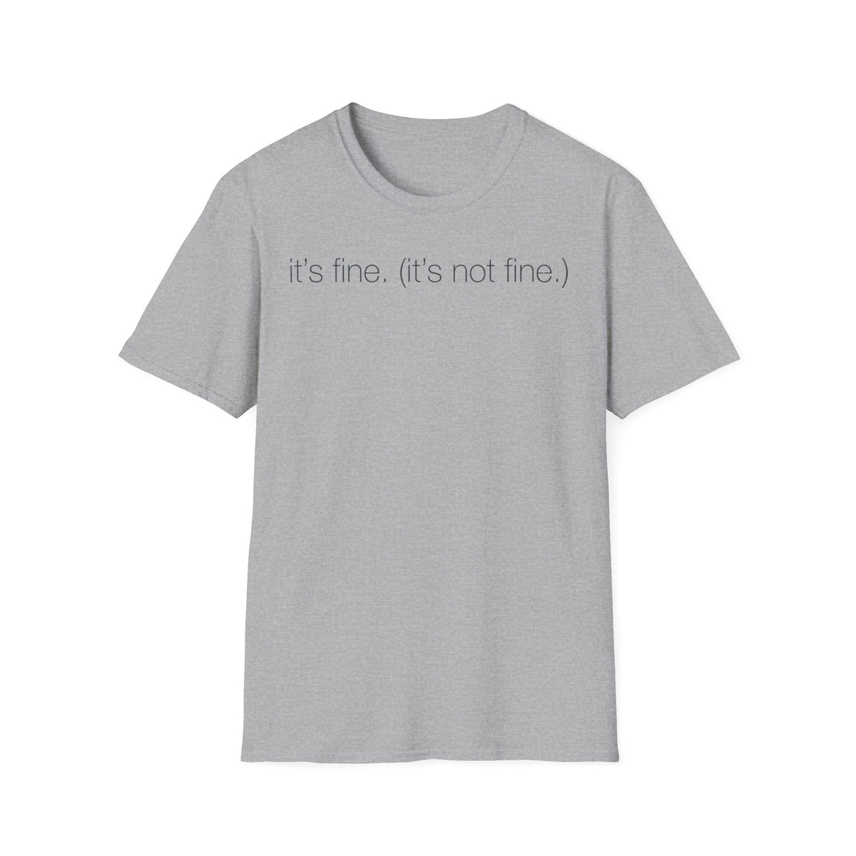 It’s Fine (Not Fine) T shirt
