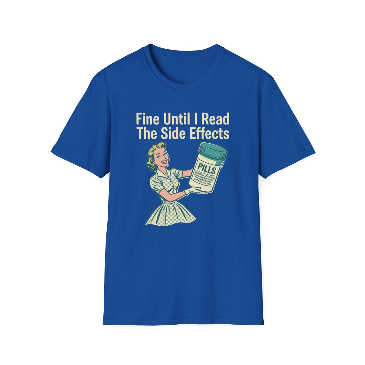 Fine Until I Read The Side Effects T-Shirt