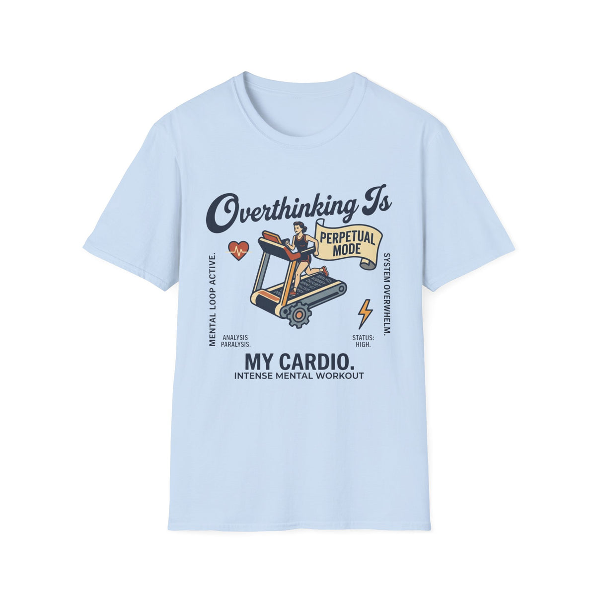 Overthinking Is My Cardio Treadmill T-Shirt