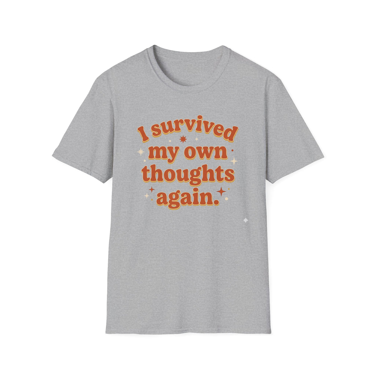 I Survived My Own Thoughts Again T-Shirt