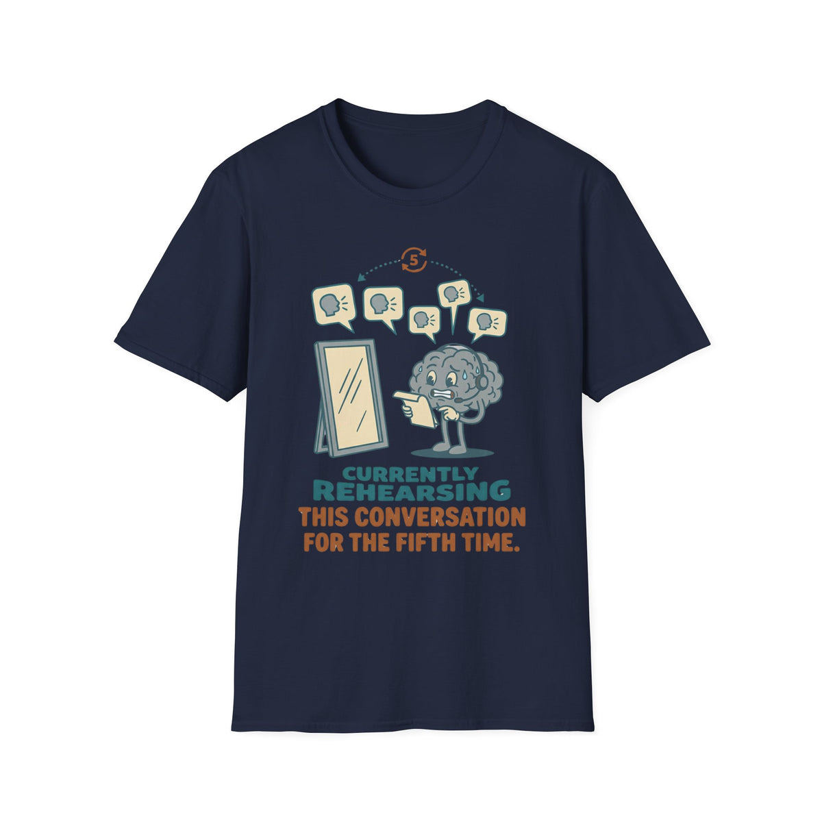 Rehearsing This Conversation for the 5th Time T shirt