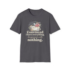 Convinced I Have Everything, Diagnosed With Nothing T-Shirt