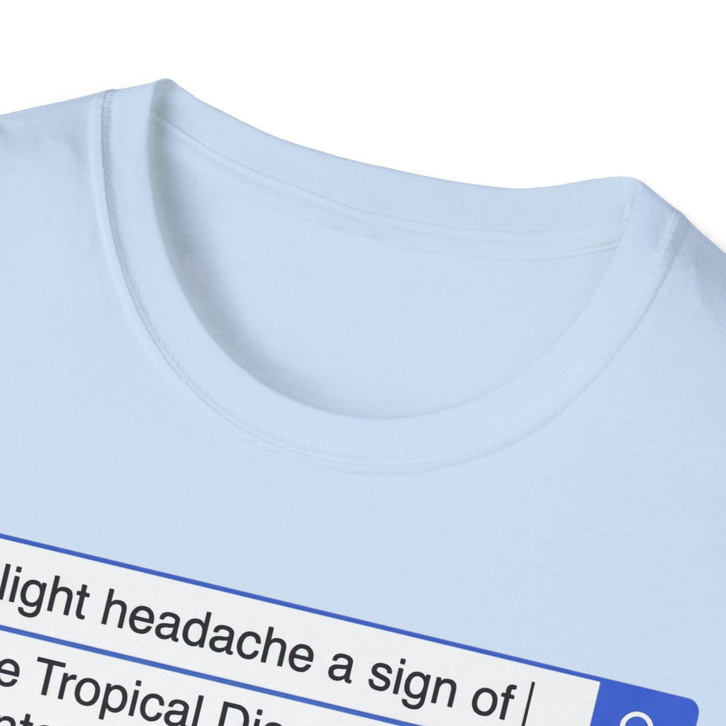 Slight Headache Internet Search T shirt