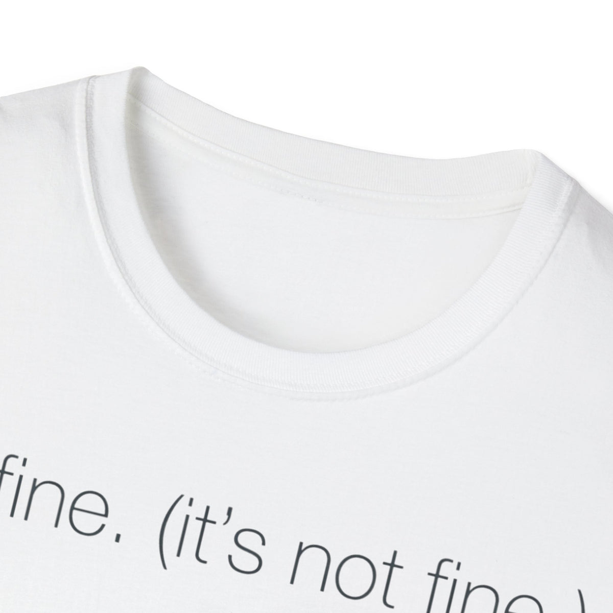 It’s Fine (Not Fine) T shirt