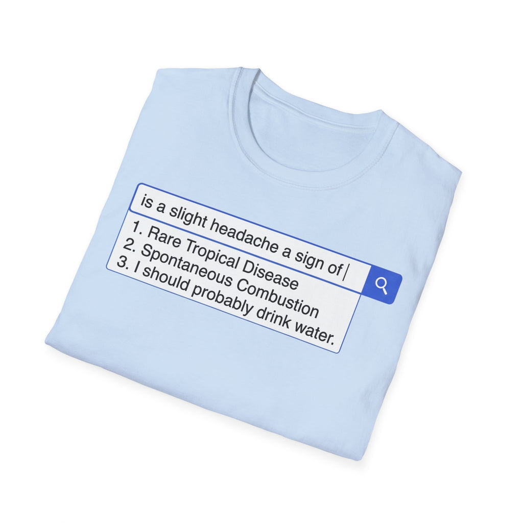 Slight Headache Internet Search T shirt