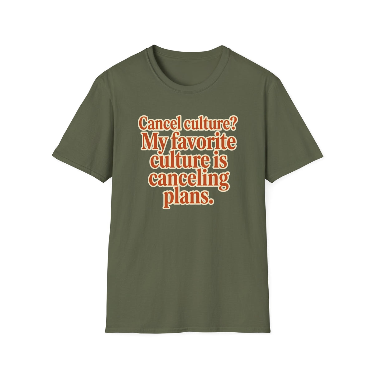Cancel culture? My favorite culture is canceling plans T-Shirt
