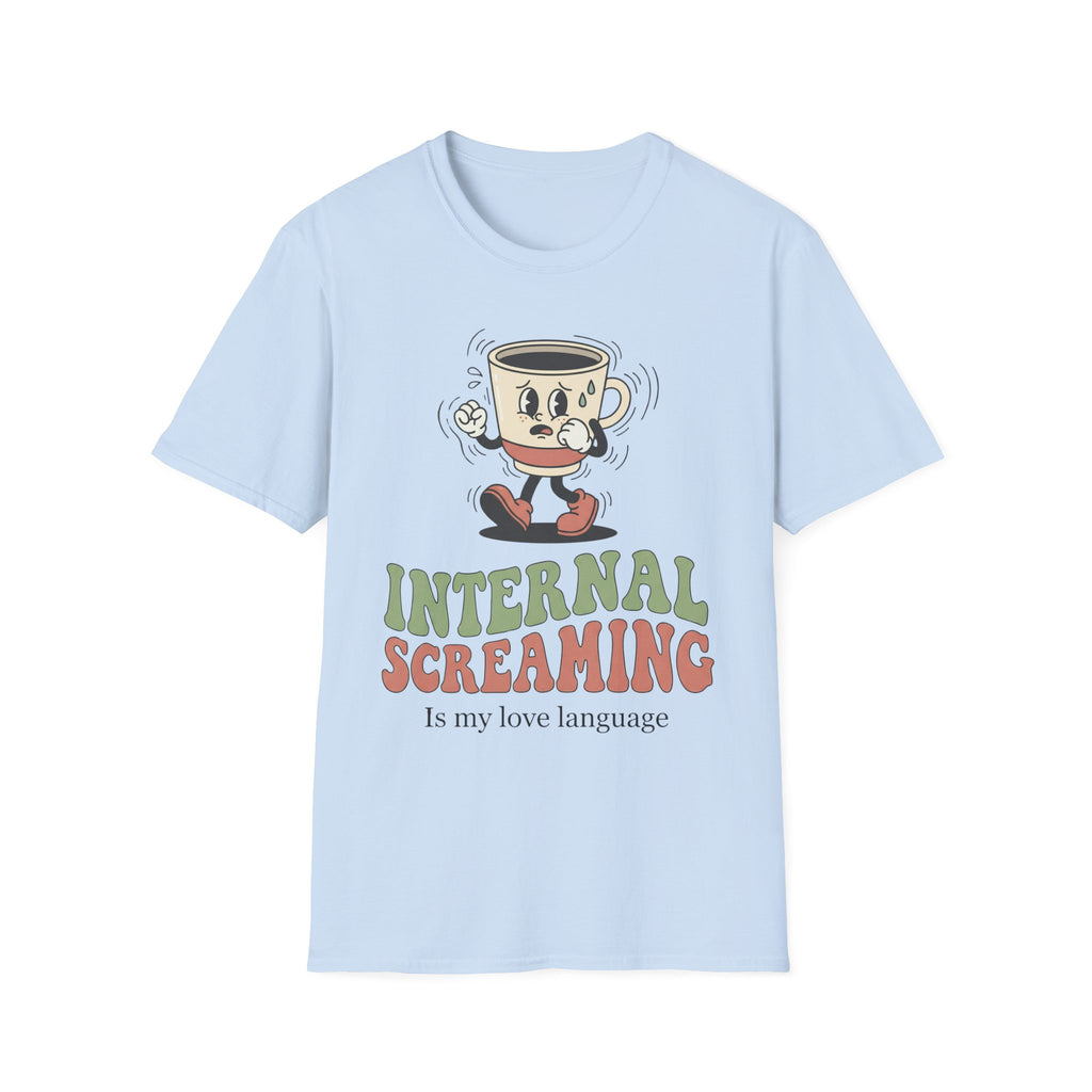 Internal Screaming Is My Love Language T shirt