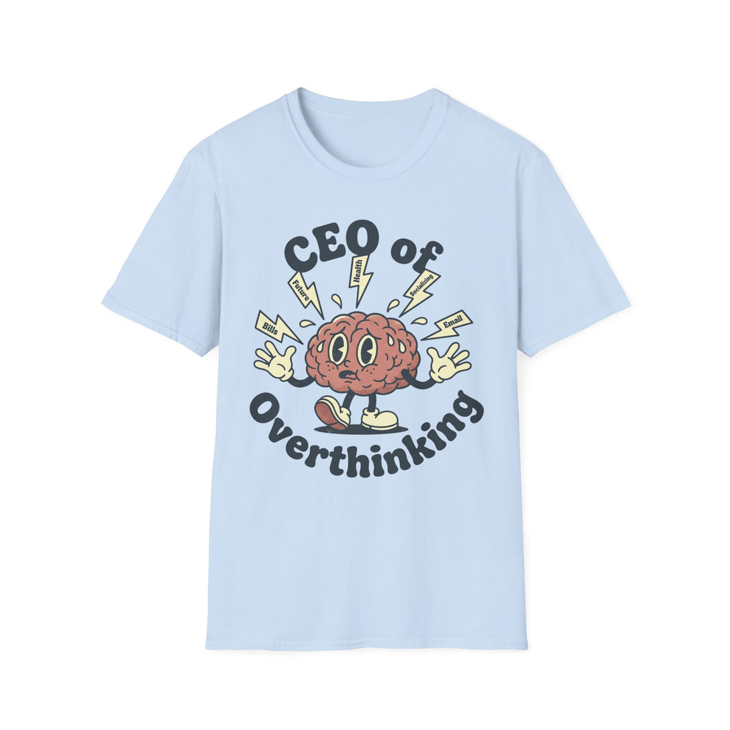 CEO of Overthinking T shirt
