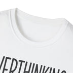 Overthinking Since Birth T-Shirt